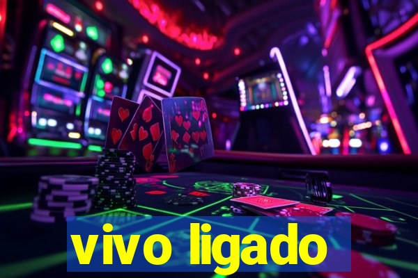 vivo ligado